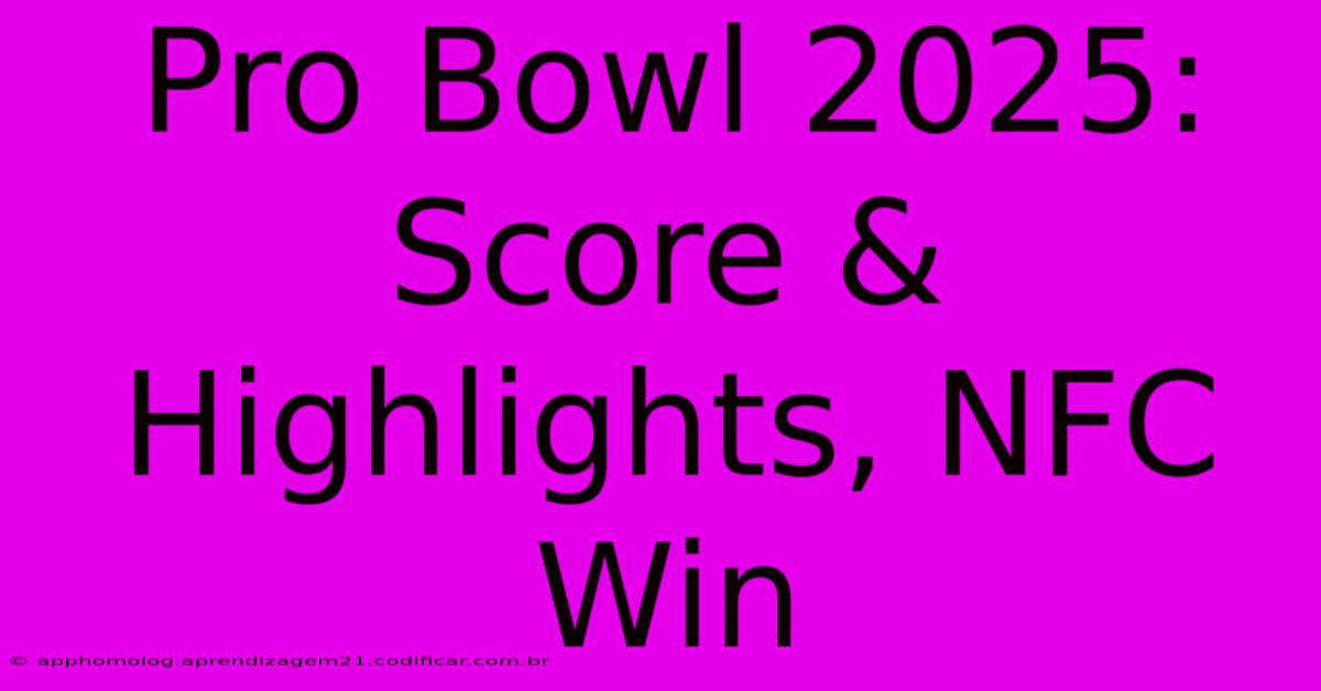 Pro Bowl 2025 Score & Highlights, NFC Win